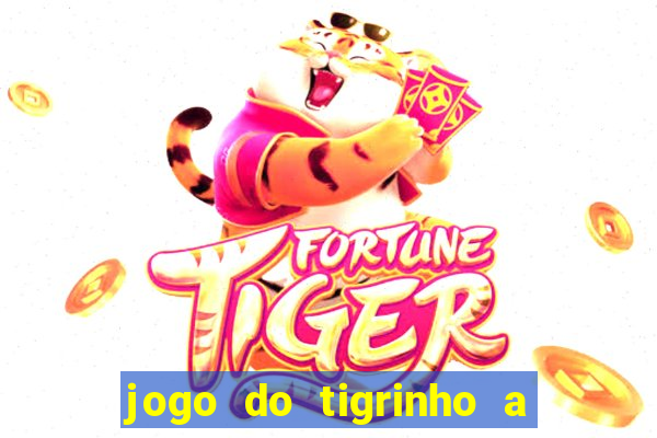 jogo do tigrinho a partir de r$ 5